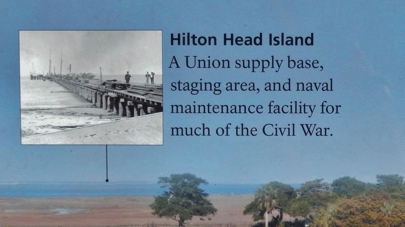Marker detail: Hilton Head Island • Union supply base, staging area, and naval maintenance facility image. Click for full size.