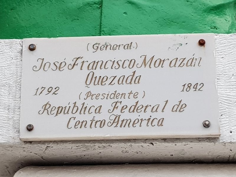 General José Francisco Morazán Quezada Marker. Click for full size. General José Francisco Morazán Quezada Marker image. Click for full size.