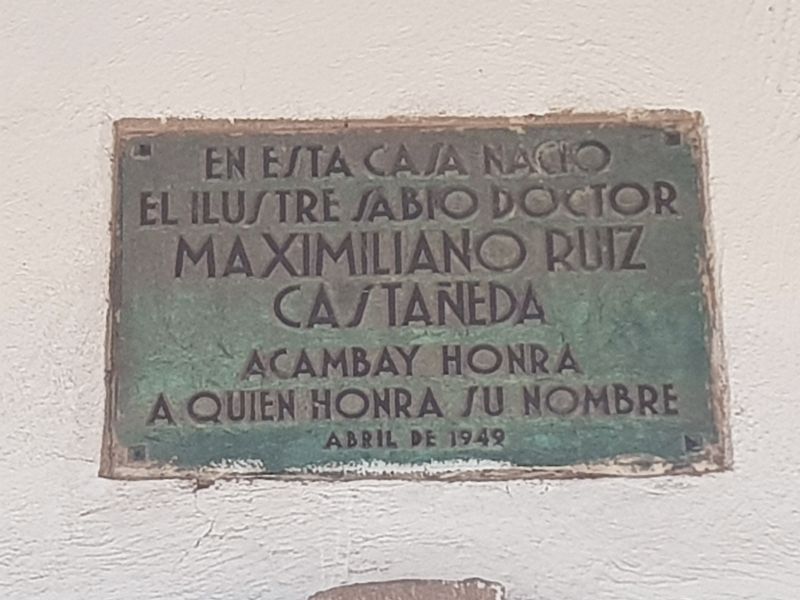 Maximiliano Ruiz Castañeda Marker. Click for full size. Maximiliano Ruiz Castañeda Marker image. Click for full size.