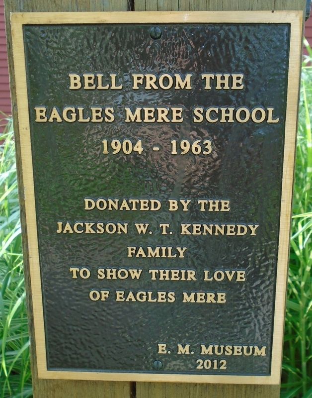Bell from the Eagles Mere School Marker. Click for full size. Bell from the Eagles Mere School Marker image. Click for full size.