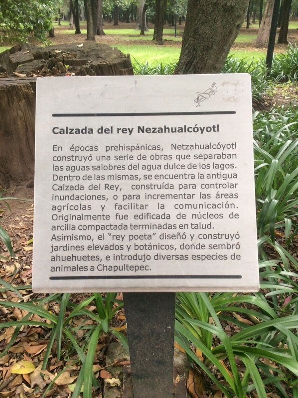 King Nezahualcóyotl's Causeway Marker. Click for full size. King Nezahualcóyotl's Causeway Marker image. Click for full size.