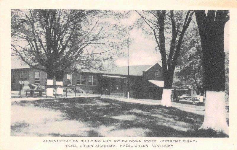 Administration Building and JotEm Down Store (extreme right), Hazel Green Academy. image. Click for full size.