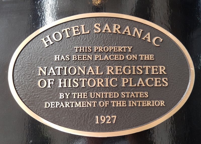 Hotel Saranac Marker. Click for full size. Hotel Saranac Marker image. Click for full size.