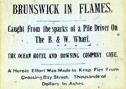 (Middle Right): Brunswick In Flames <br>Local Newspaper Headline after 1896 Brunswick fire image. Click for full size.