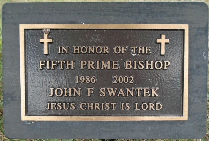 Fifth Prime Bishop John F Swantek Marker image. Click for full size.