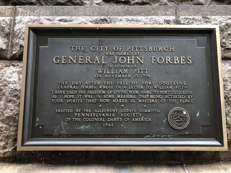 The City of Pittsburgh was named by General John Forbes in Honor of William Pitt Marker image. Click for full size.