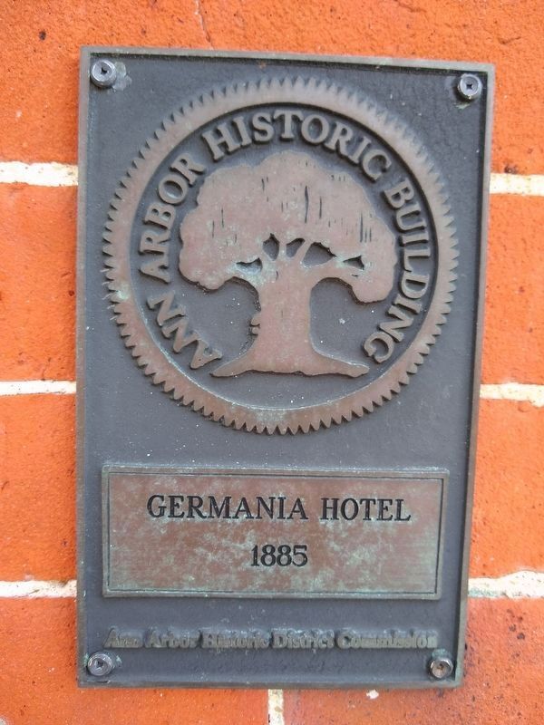 Ann Arbor Historic Building plaque - Germania Hotel. Click for full size. Ann Arbor Historic Building plaque - Germania Hotel image. Click for full size.
