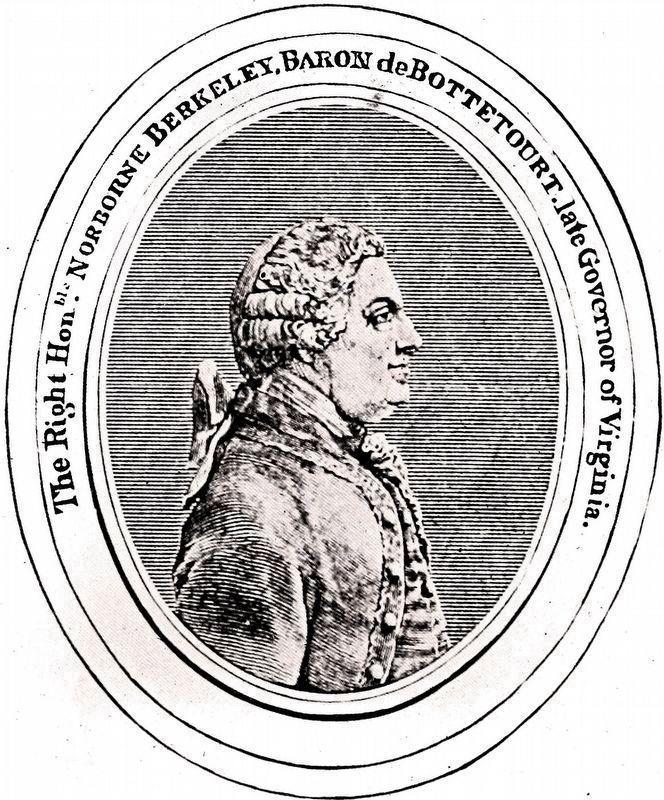 The Right Hon'ble Norborne Berkeley,<br>Baron de Bottetourt<br>Late Governor of Virginia. image. Click for full size.