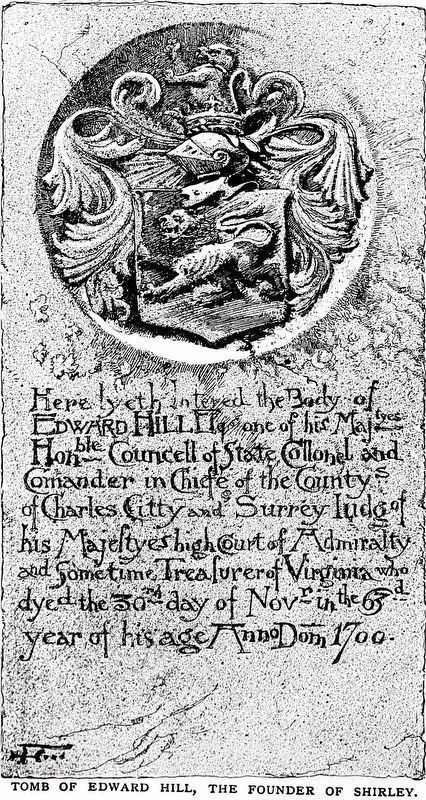 Tomb of Edward Hill<br>The Founder of Shirley<br>—In theShirley Plantation Cemetery—. Click for full size. Tomb of Edward Hill<br>The Founder of Shirley<br>—In theShirley Plantation Cemetery— image. Click for full size.