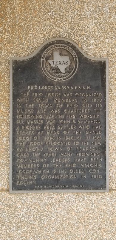 Frio Lodge No. 399, A.F.& A.M. Marker. Click for full size. Frio Lodge No. 399, A.F.& A.M. Marker image. Click for full size.