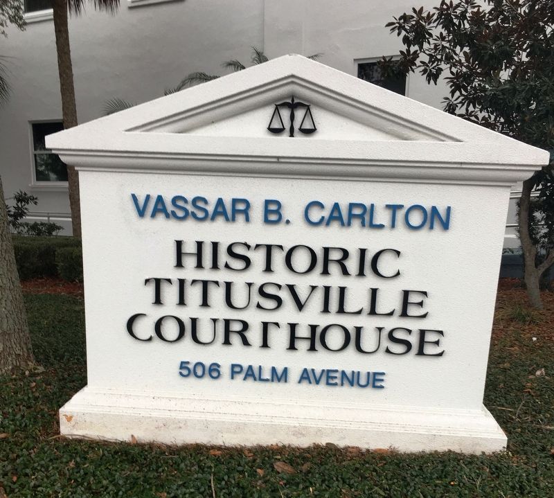 Vassar B. Carlton Historic Titusville Courthouse Sign image. Click for full size.