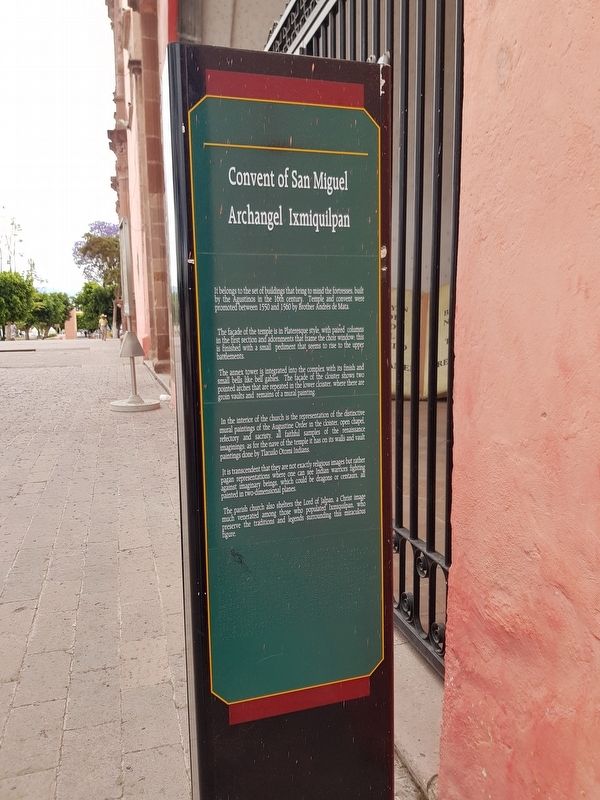 Convent of San Miguel Archangel Ixmiquilpan Marker English text. Click for full size. Convent of San Miguel Archangel Ixmiquilpan Marker English text image. Click for full size.
