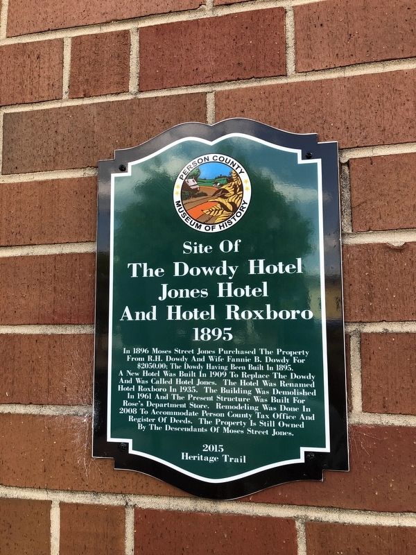 Site Of The Dowdy Hotel Jones Hotel And Hotel Roxboro Marker. Click for full size. Site Of The Dowdy Hotel Jones Hotel And Hotel Roxboro Marker image. Click for full size.