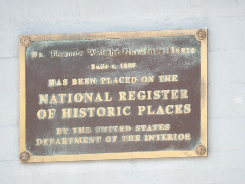 Dr. Thomas Gardiner House Marker. Click for more information. Dr. Thomas Gardiner House Marker image. Click for more information.