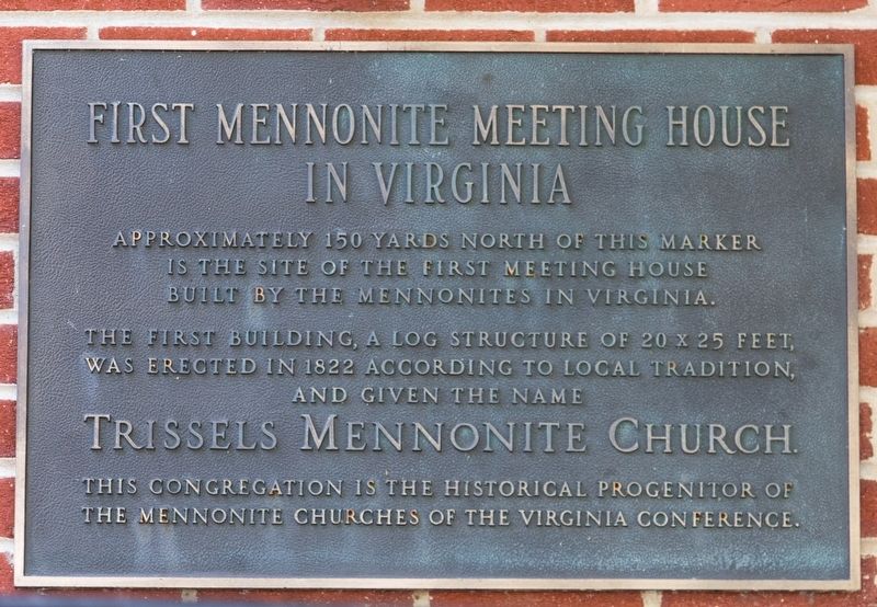 First Mennonite Meeting House in Virginia Marker. Click for full size. First Mennonite Meeting House in Virginia Marker image. Click for full size.