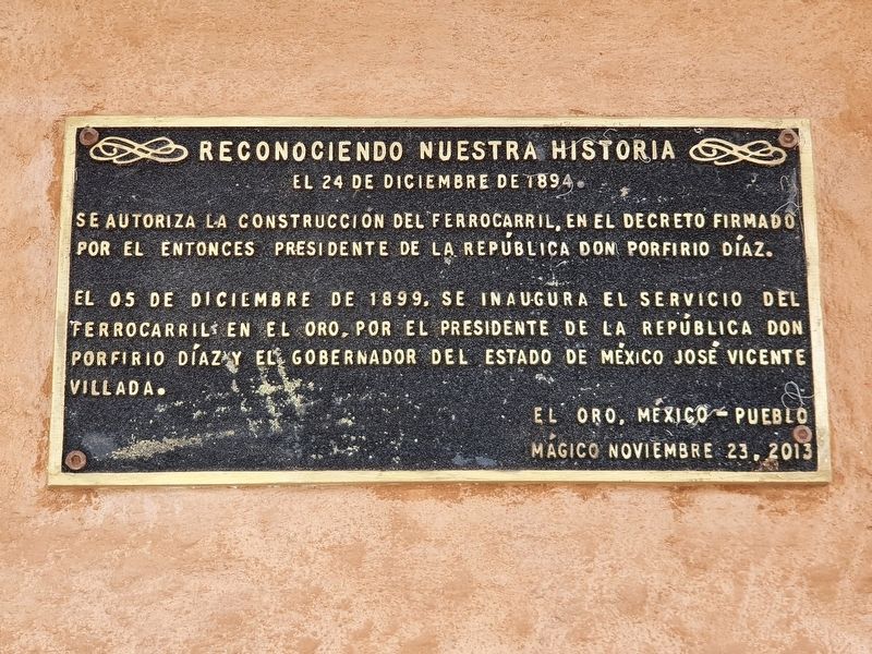 Authorization of the Railroad in El Oro Marker. Click for full size. Authorization of the Railroad in El Oro Marker image. Click for full size.