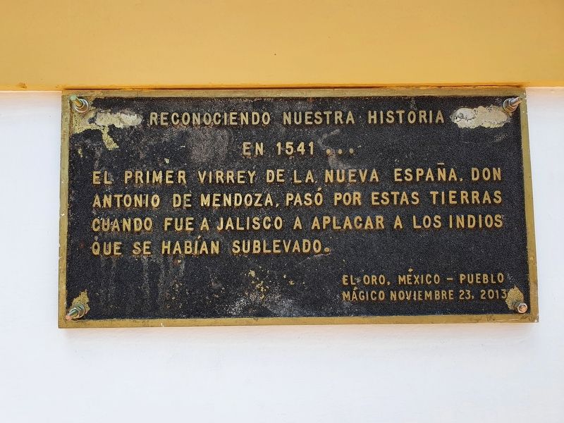 Viceroy Antonio de Mendoza in El Oro Marker image. Click for full size.