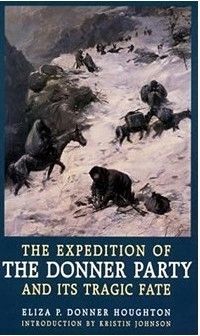 "The Expedition of the Donner Party and its Tragic Fate" image. Click for more information.