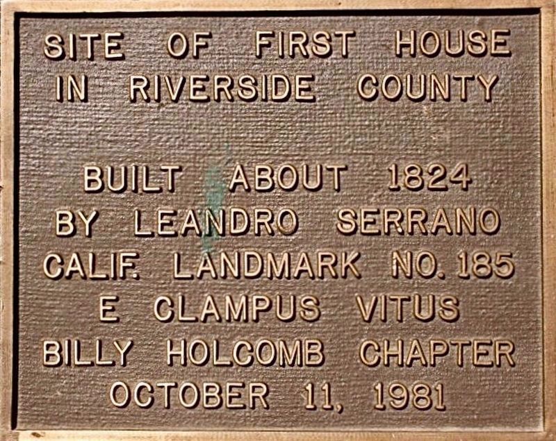 Site of First House in Riverside County Marker. Click for full size. Site of First House in Riverside County Marker image. Click for full size.