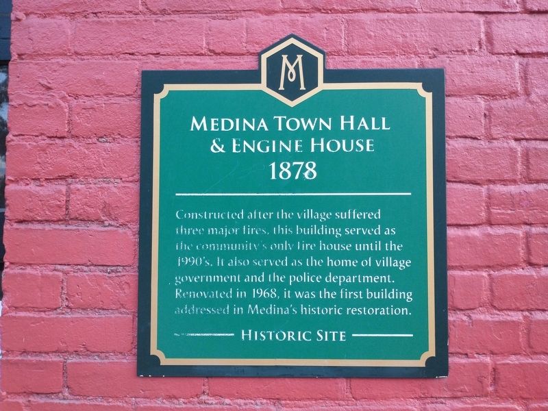 Medina Town Hall & Engine House Marker. Click for full size. Medina Town Hall & Engine House Marker image. Click for full size.