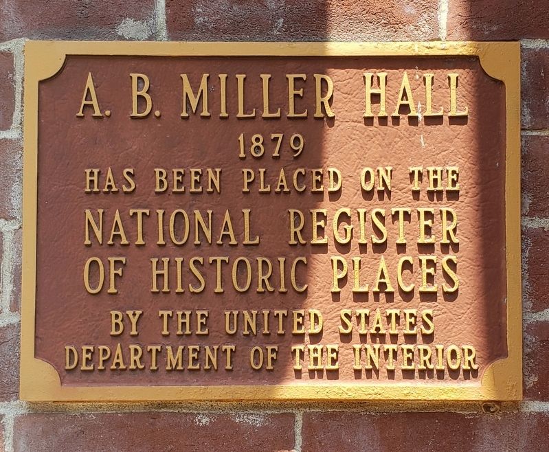 A. B. Miller Hall Marker. Click for full size. A. B. Miller Hall Marker image. Click for full size.