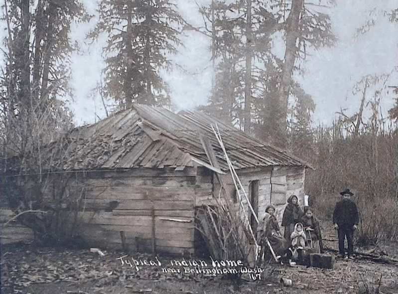 Marker inset: <i>Typical Indian home near Bellingham Wash.</i> image. Click for full size.