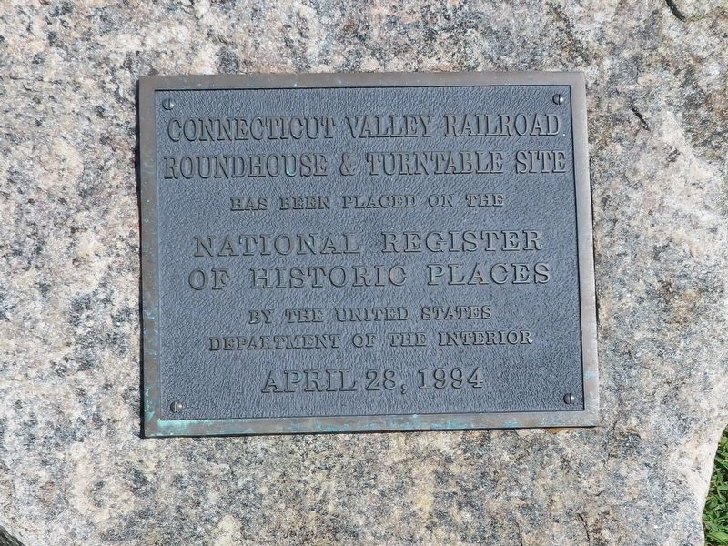 Connecticut Valley Railroad Roundhouse & Turntable Site Marker. Click for full size. Connecticut Valley Railroad Roundhouse & Turntable Site Marker image. Click for full size.