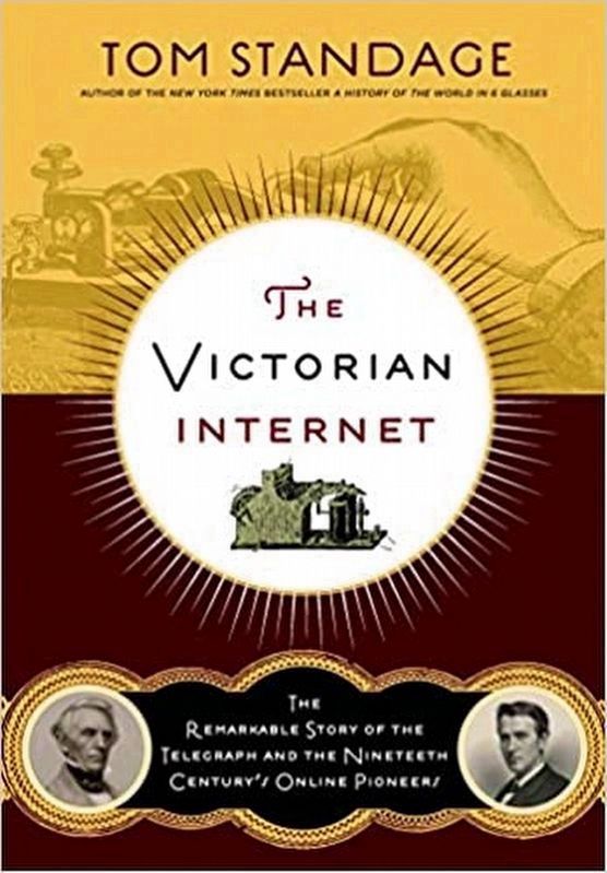 The Victorian Internet: The Story of the Telegraph and the 19th Century's On-line Pioneers image. Click for more information.