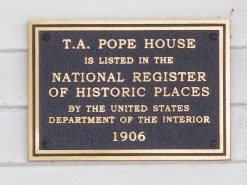 T. A. Pope House Marker. Click for full size. T. A. Pope House Marker image. Click for full size.