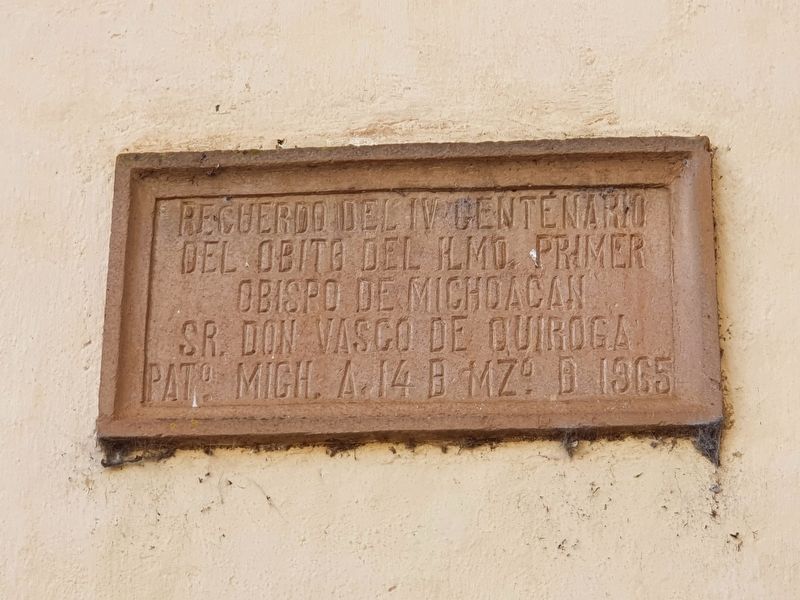 400th Anniversary of the Death of Vasco de Quiroga Marker. Click for full size. 400th Anniversary of the Death of Vasco de Quiroga Marker image. Click for full size.