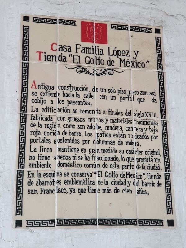 López Family House and "The Gulf of Mexico" Store Marker. Click for full size. López Family House and "The Gulf of Mexico" Store Marker image. Click for full size.