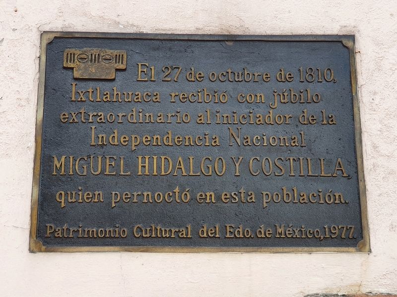 Miguel Hidalgo in Ixtlahuaca Marker. Click for full size. Miguel Hidalgo in Ixtlahuaca Marker image. Click for full size.