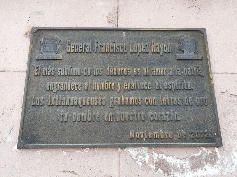 General Francisco López Rayón Marker. Click for full size. General Francisco López Rayón Marker image. Click for full size.