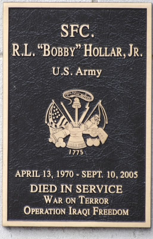 SFC. R.L. "Bobby" Hollar, Jr. Marker. Click for full size. SFC. R.L. "Bobby" Hollar, Jr. Marker image. Click for full size.