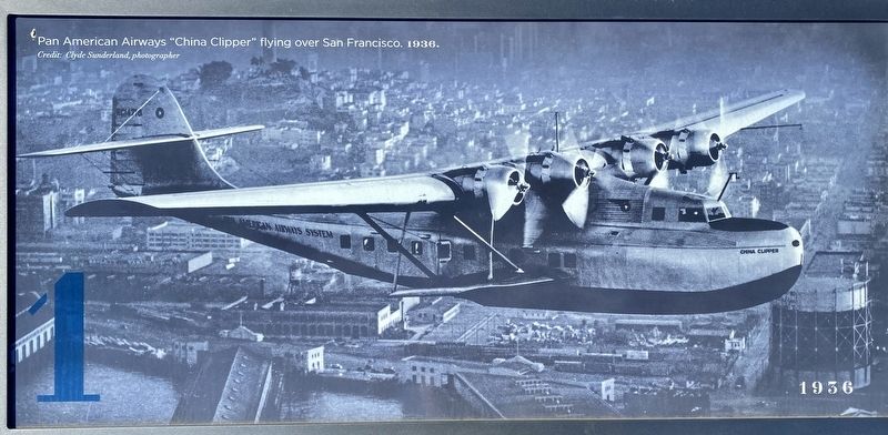 Marker inset: <i>Pan American Airways "China Clipper" flying over San Francisco</i> image. Click for full size.