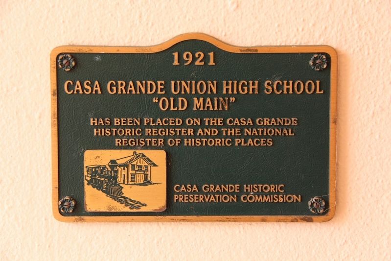Casa Grande Union High School "Old Main" Marker image. Click for full size.