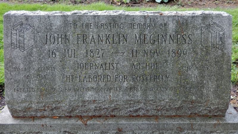 John Franklin Meginness Marker. Click for full size. John Franklin Meginness Marker image. Click for full size.