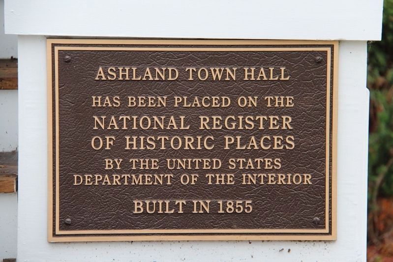 Ashland Town Hall Marker. Click for more information. Ashland Town Hall Marker image. Click for more information.