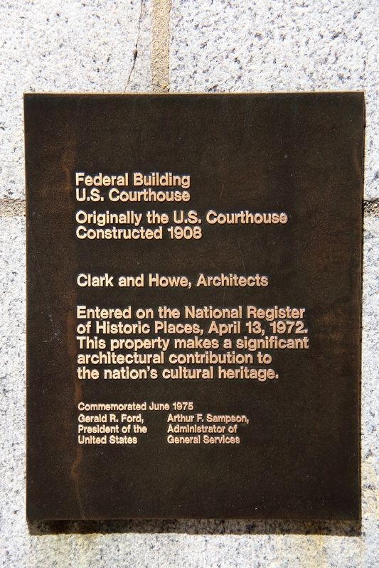 Federal Building/U.S. Courthouse Marker. Click for full size. Federal Building/U.S. Courthouse Marker image. Click for full size.