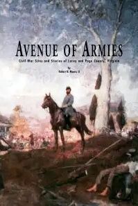 Avenue of Armies: Civil War Sites and Stories of Luray and Page County, Virginia. image. Click for more information.