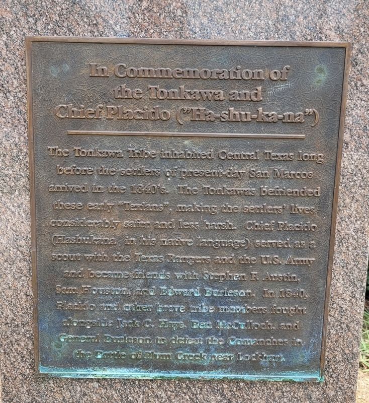In Commemoration of the Tonkawa and Chief Placido ("Ha-shu-ka-na") Marker. Click for full size. In Commemoration of the Tonkawa and Chief Placido ("Ha-shu-ka-na") Marker image. Click for full size.