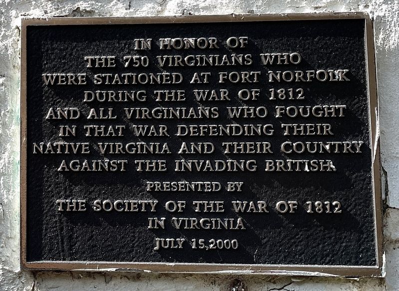 Fort Norfolk Veterans of the War of 1812 Memorial. Click for full size. Fort Norfolk Veterans of the War of 1812 Memorial image. Click for full size.