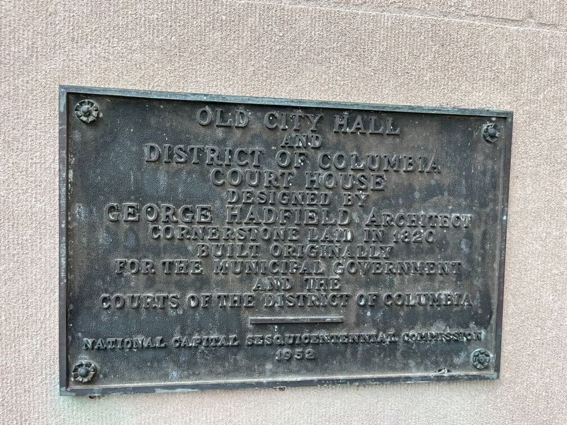 Old City Hall and District of Columbia Court House Marker. Click for full size. Old City Hall and District of Columbia Court House Marker image. Click for full size.