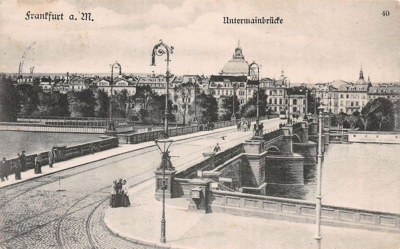 <i>Frankfurt a. M. - Untermainbrücke </i> image. Click for full size.