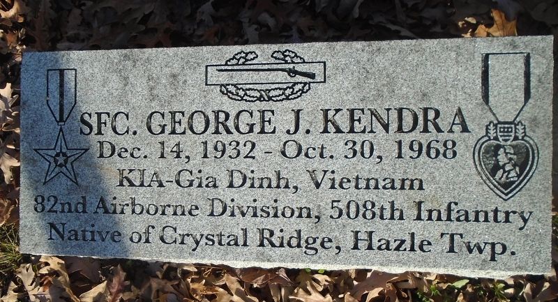 SFC. George J. Kendra Marker. Click for full size. SFC. George J. Kendra Marker image. Click for full size.