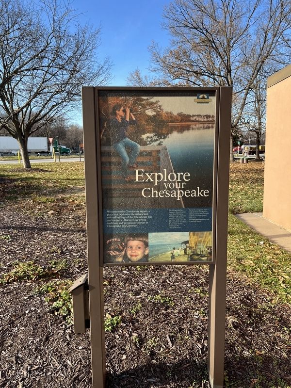 Explore Your Chesapeake Marker. Click for full size. Explore Your Chesapeake Marker image. Click for full size.