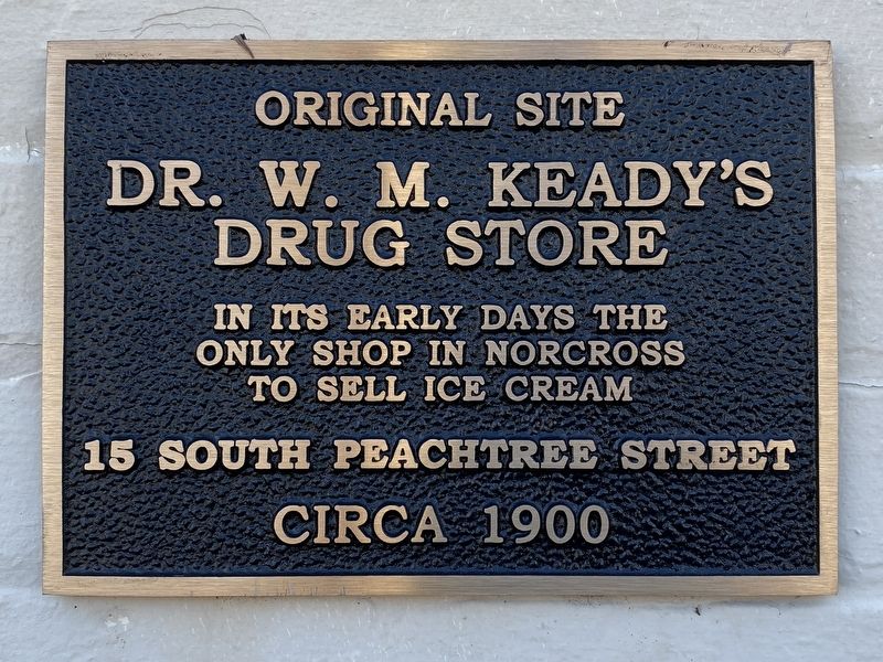 Original Site - Dr. W.M. Keady's Drug Store Marker. Click for full size. Original Site - Dr. W.M. Keady's Drug Store Marker image. Click for full size.