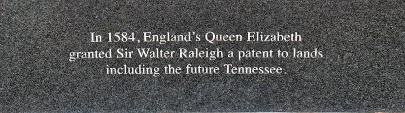Queen Elizabeth and Sir Walter Raleigh and the future state of Tennessee Marker image. Click for full size.
