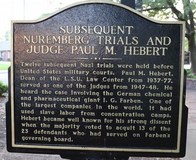 Subsequent Nuremberg Trails and Judge Paul M. Hebert side of marker. Click for full size. Subsequent Nuremberg Trails and Judge Paul M. Hebert side of marker image. Click for full size.