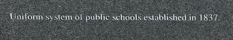 Establishment of uniform system of public schools Marker. Click for full size. Establishment of uniform system of public schools Marker image. Click for full size.